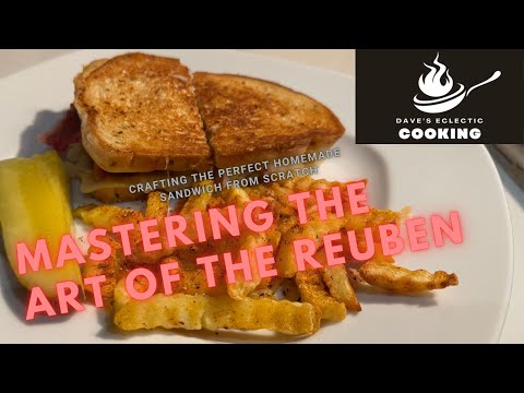 Crafting the Perfect Homemade Sandwich - Mastering the Art of the Reuben