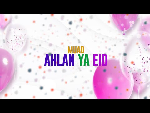 Muad - Ahlan Ya Eid | اهلاً يا عيد (Vocals Only)