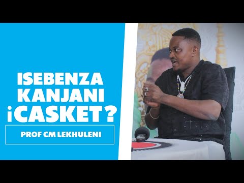 Casket : How It works - Prof CM Lekhuleni