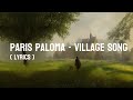 Paris Paloma Village Song Lyrics