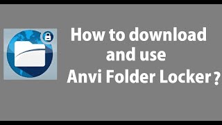 How to Download and Use Anvi Folder Locker