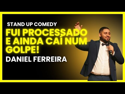 FUI PROCESSADO, CAÍ NUM GOLPE  E  CARRO DE SOM - DANIEL FERREIRA - STAND UP COMEDY