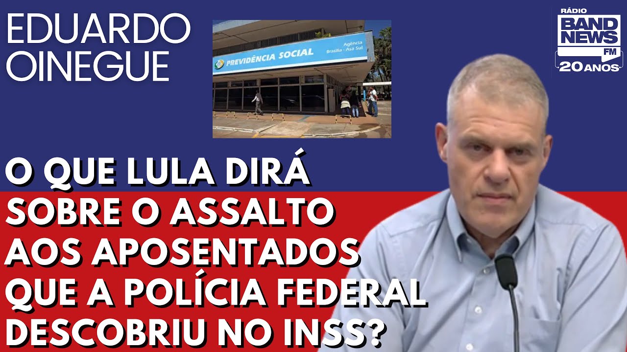 Oinegue: O que Lula dirá sobre o assalto aos aposentados que a Polícia Federal descobriu no INSS?