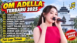 Download lagu OM ADELLA TERBARU 2025 | Difarina Indra – Obati Rinduku, Rindu Tapi Jauh & Lagu Terpopuler mp3
