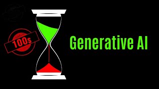 Generative AI in 100 seconds