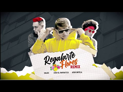 Salah, Ator Untela, Lulu El Fantastico - Regalarte Flores Remix (Ft. Dj Matta)