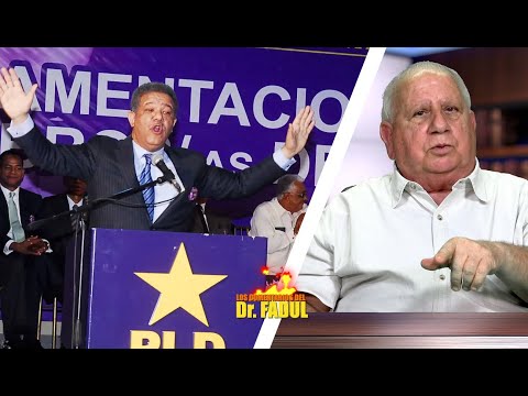 Dr. Fadul dice: "Los robos de Leonel y el PLD"