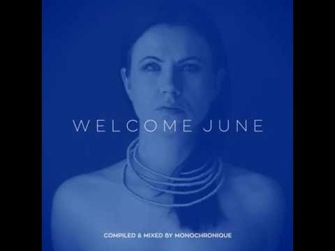 Monochronique - Welcome June