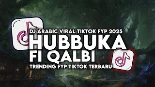 Download lagu DJ HUBBUKA FI QALBI FULL SONG VIRAL TIKTOK TERBARU mp3