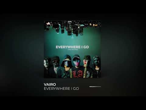 Everywhere I Go - Vairo x Hollywood Undead