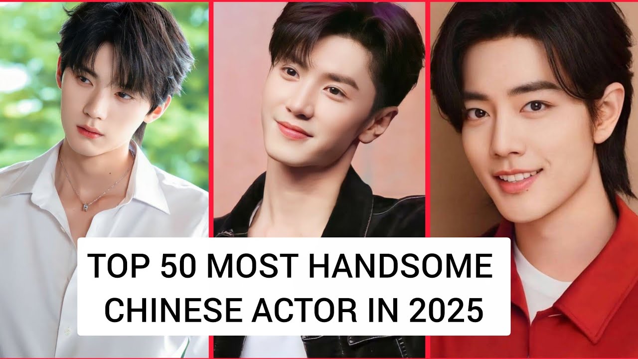 50 Most Handsome Chinese Actors in 2025 ||Xiao Zhan || Wang Yibo || Dylan Wang 