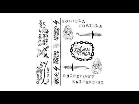 GORILLA KNIFEFIGHT - JULY 2021 CASSINGLE