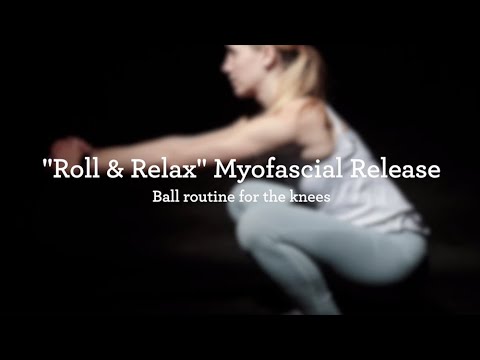 Roll & Relax Myofascial Tension Release to Improve Knee Mobility