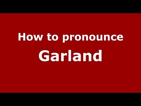 How to pronounce Garland