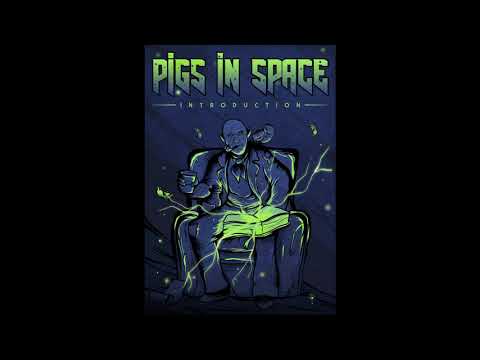 Pigs In Space - INTRODUCTION (ft. Daniel)