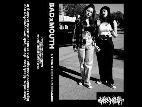 BADXMOUTH | 01 Desmadre
