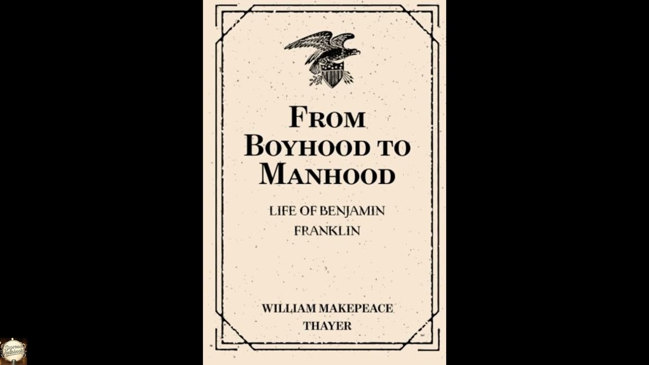 From Boyhood to Manhood: Life of Benjamin Franklin