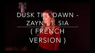 DUSK TILL DAWN ( FRENCH VERSION ) ZAYN FT SIA ( SA