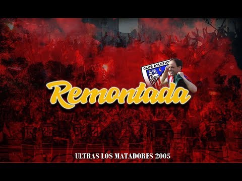 REMONTADA - ULTRAS LOS MATADORES 2005
