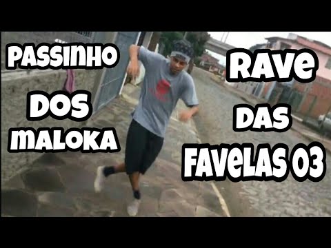 Passinho dos maloka - Rave Das Favelas 03
