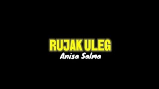 Download lagu Rujak Uleg - Anisa Salma Lirik Lagu  mp3