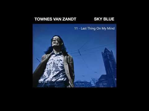 Townes Van Zandt - Last Thing On My Mind Video