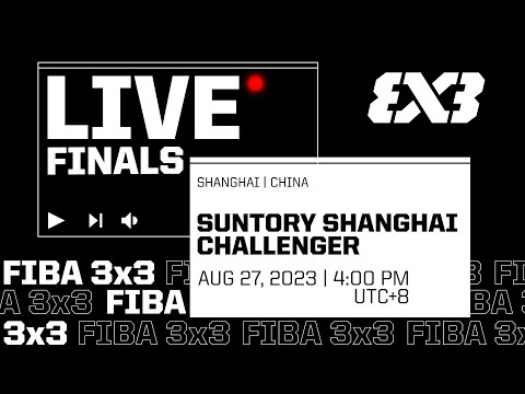 RE-LIVE | FIBA 3x3 Suntory Shanghai Challenger 2023 | Qualifier for Chengdu Masters | Finals