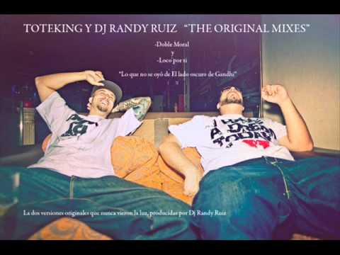 Toteking y DJ Randy Ruiz - The original mixes