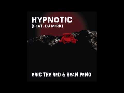 Hypnotic (Feat. DJ Merk) - Eric the Red & Sean Peng