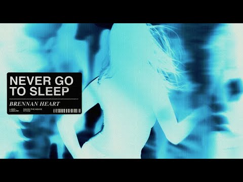 Brennan Heart - Never Go To Sleep (Official Audio)