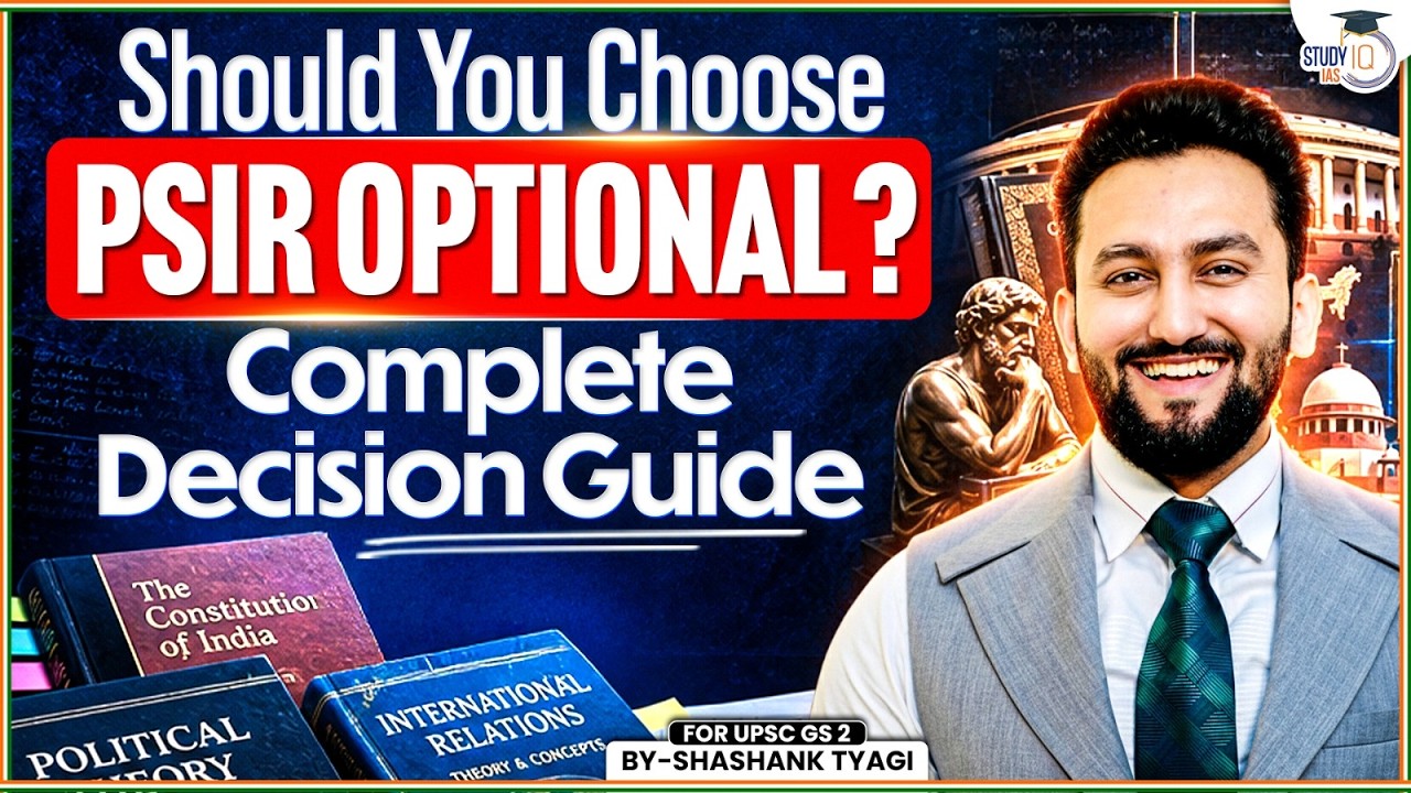 Why Choose PSIR Optional for UPSC? | Complete Guidance & Strategy | StudyIQ IAS