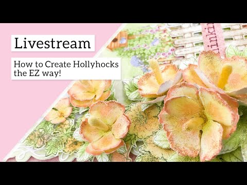 How to Create Hollyhocks the EZ Way!