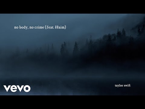 Taylor Swift - no body, no crime (Official Lyric Video) ft. HAIM