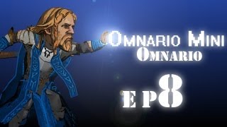 Omnario Mini Ep.8 - Omnario