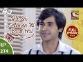 Yeh Un Dinon Ki Baat Hai Ep 274 Full Episode 25th September 2018