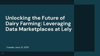 Unlocking the Future of Dairy Farming: Leveraging Data Marketplaces at Lely
