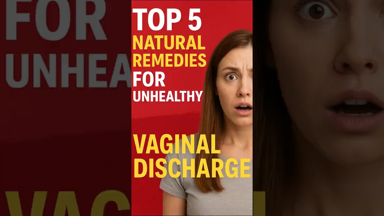 Top 5 Natural Remedies to Stop Unhealthy Vaginal Discharge