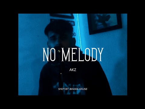 AKZ - NO MELODY (Prod. @dark.hxuse) ONESHOT