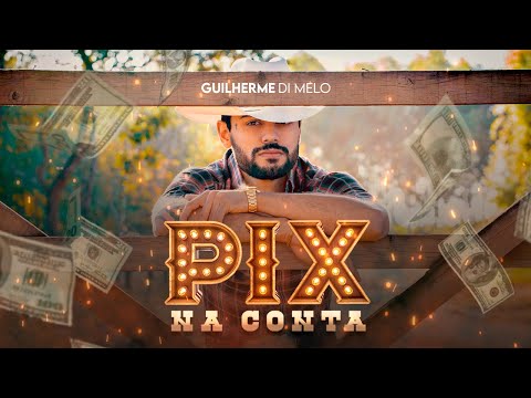 Pix na conta - Guilherme Di Melo (CLIPE OFICIAL)