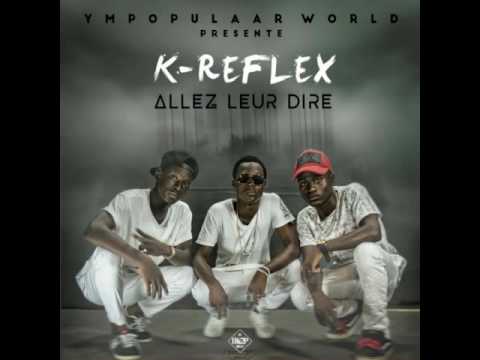 K-REFLEX  - ALLEZ LEUR DIRE