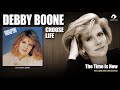 Debby Boone - The Time Is Now