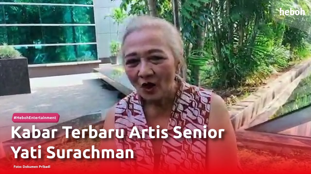 Kabar Terbaru Artis Senior Yati Surachman