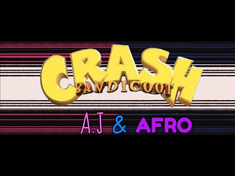 A.J & Afro In: The Crash Bandicoot Tetralogy 🔴