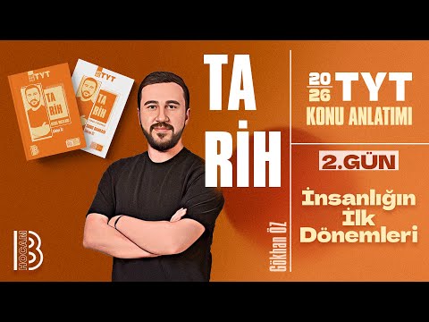 2) TYT Tarih - İnsanlığın İlk Dönemleri - Gökhan ÖZ - 2026