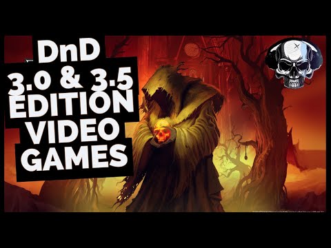 The Legacy Of DnD 3.0 & 3.5 Edition In Video Games