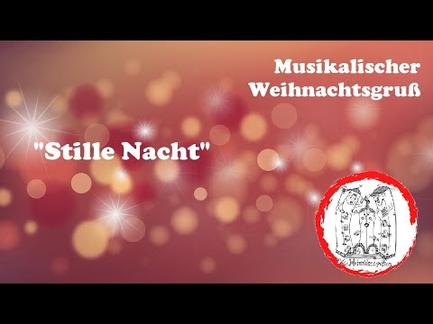 Musikalischer Weihnachtsgruß 2021: 'Stille Nacht'