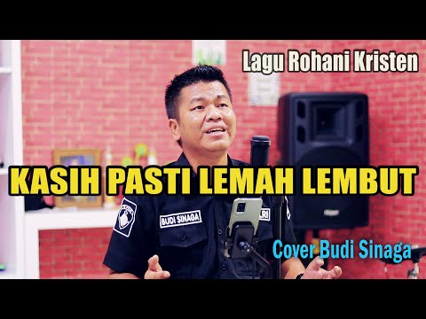 Kasih Pasti Lemah Lembut ( Lagu Rohani) Cover Budi Sinaga