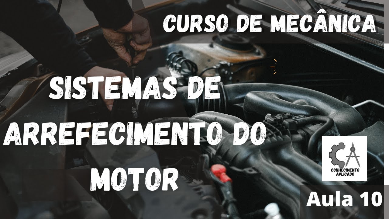 Curso Mecânica Automotiva - Como funciona Sistema de Arrefecimento - Aula 10