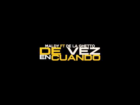 Maldy FT. De La Ghetto | De Vez En Cuando