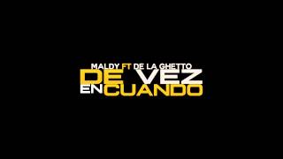Maldy FT. De La Ghetto | De Vez En Cuando